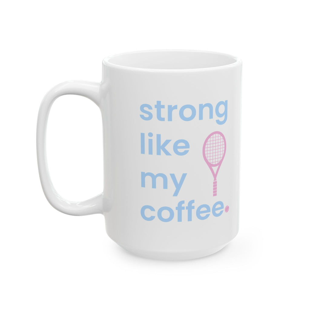 Tennis Ceramic Mug – "Strong Like My Coffee" Cute Pink Racket Coffee Cup (11oz & 15oz) (bubblegum pink/blue)