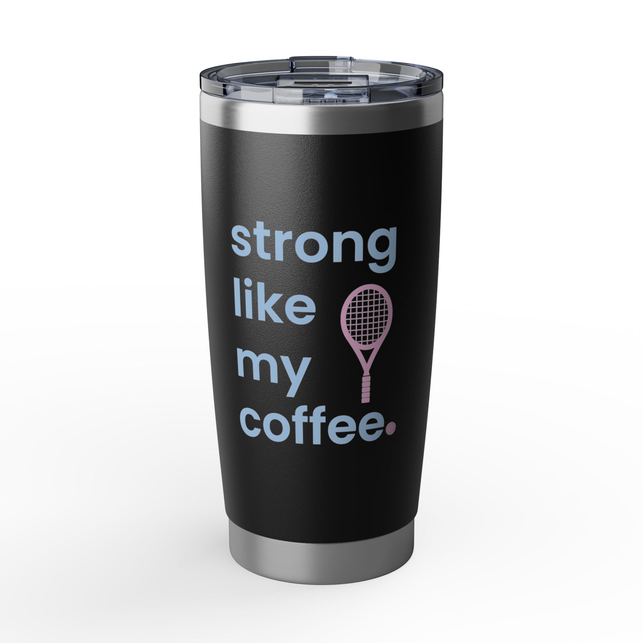 20oz Coffee Tumbler – "Strong Like My Coffee" Tennis Racket Insulated Travel Cup (bubblegum pink/blue)